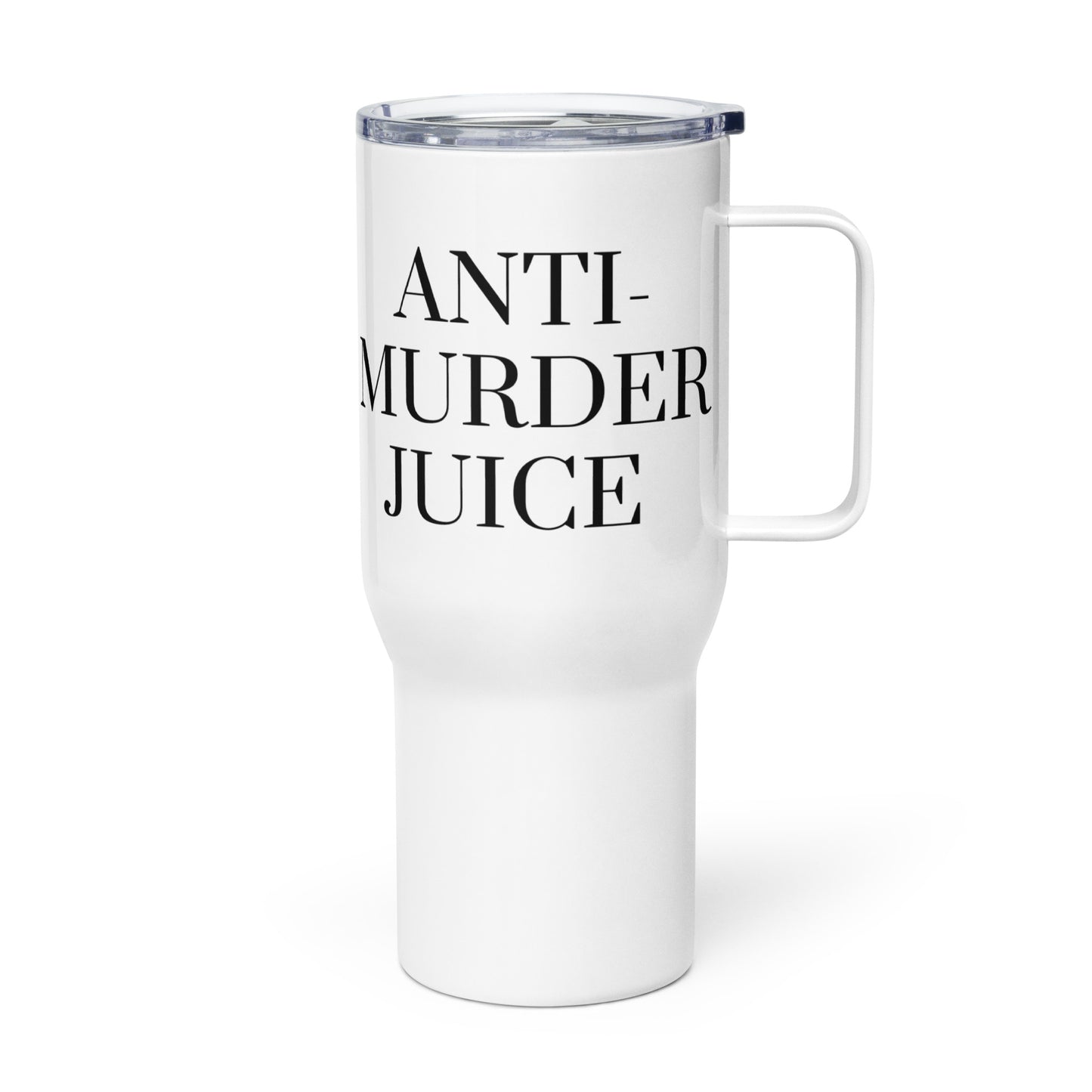 Anti-Murder Juice Travel mug with a handle