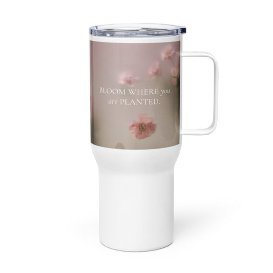 Bloom where you are planted Travel mug with a handle