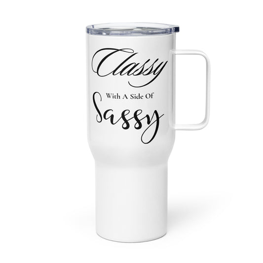 Classy with a side of Sassy Plain Travel mug with a handle