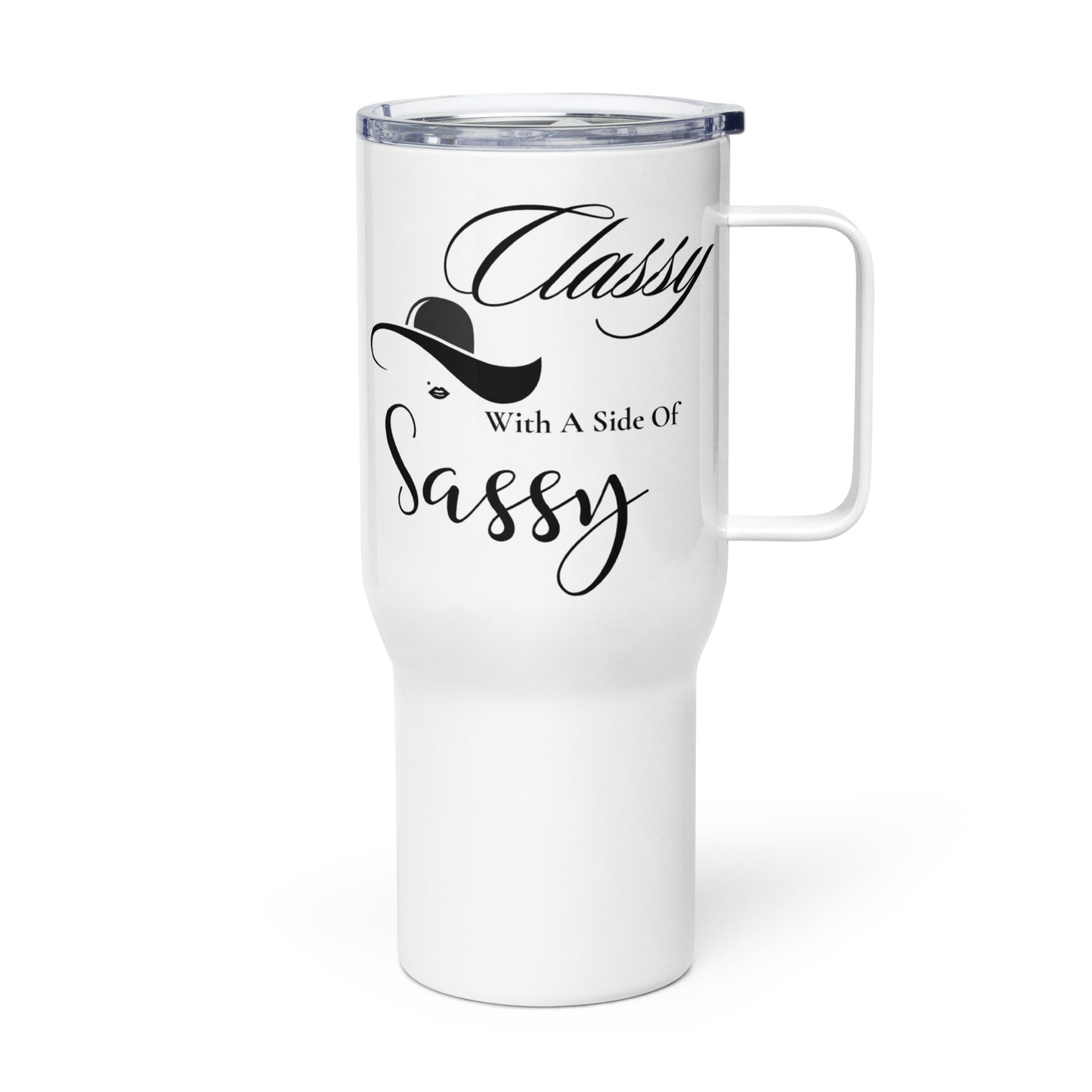 Classy with a side of Sassy Travel mug with a handle