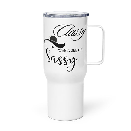 Classy with a side of Sassy Travel mug with a handle