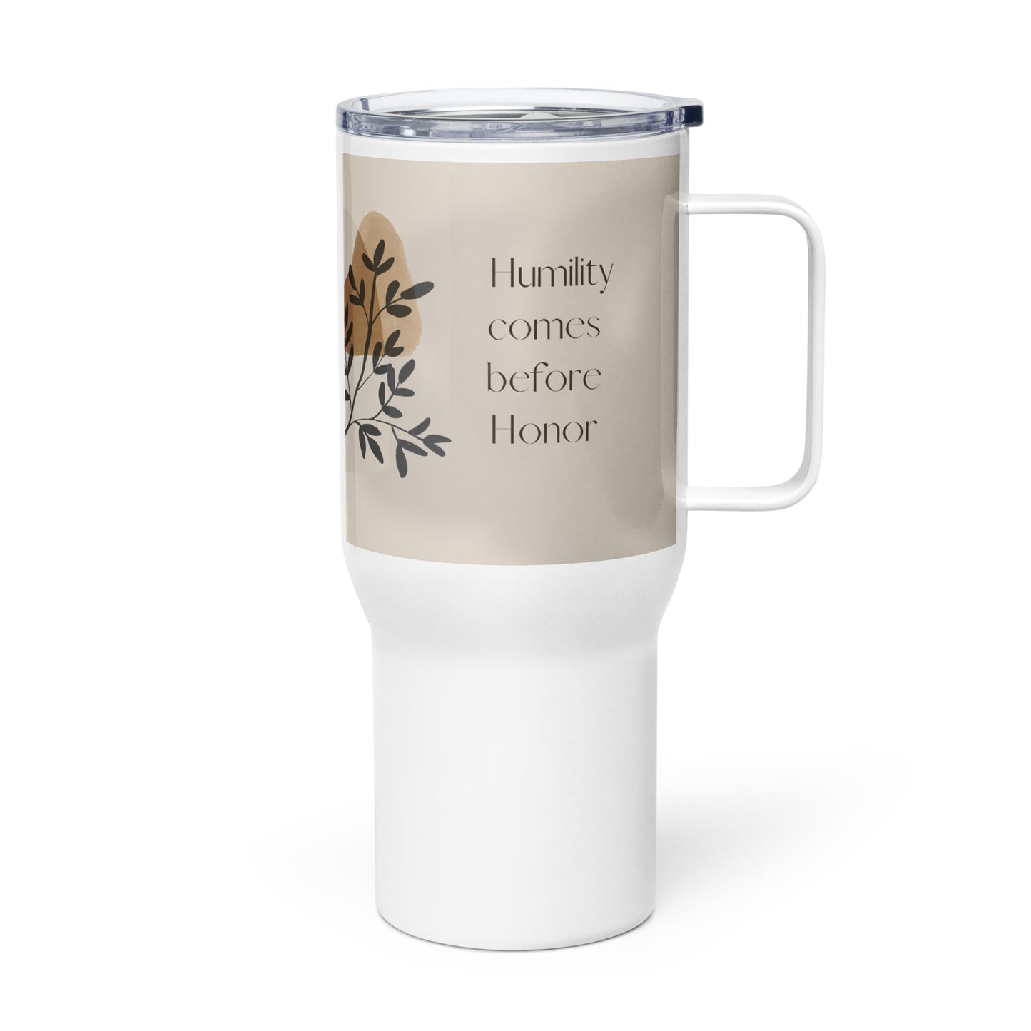 Humility comes before honor Travel mug with a handle