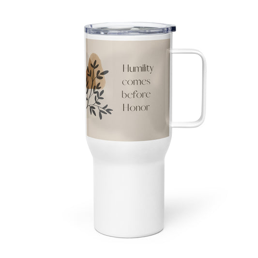 Humility comes before honor Travel mug with a handle