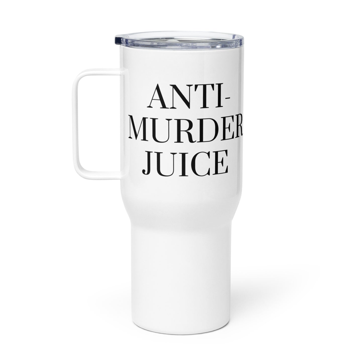 Anti-Murder Juice Travel mug with a handle