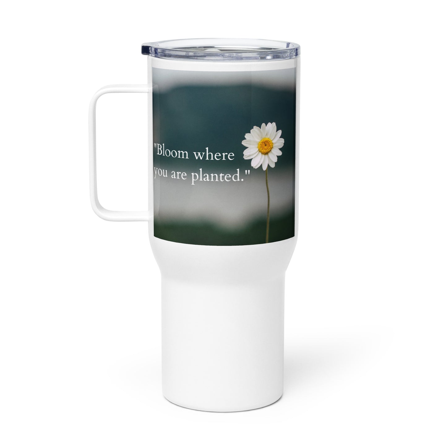 Bloom where you are planted Daisy Travel mug with a handle