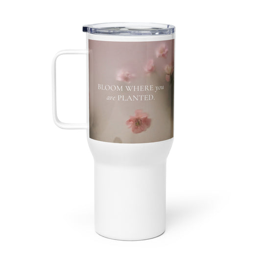 Bloom where you are planted Travel mug with a handle