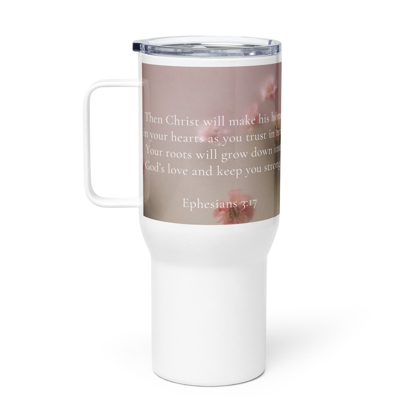 Ephesians 3:17 Travel mug with a handle
