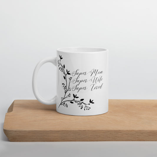 Super Mom Super Wife Super Tired Elegant Leaves White glossy mug