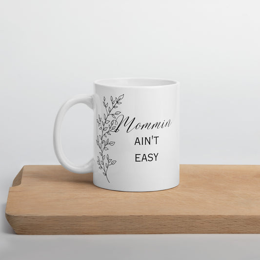 Mommin Ain't Easy Leaves White glossy mug