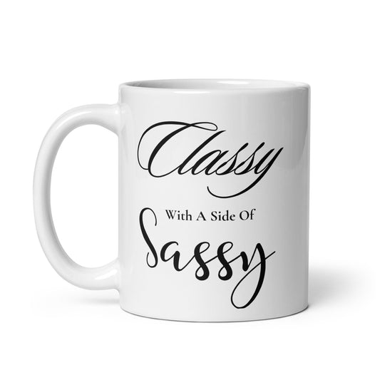 Classy with a side of Sassy Plain White glossy mug