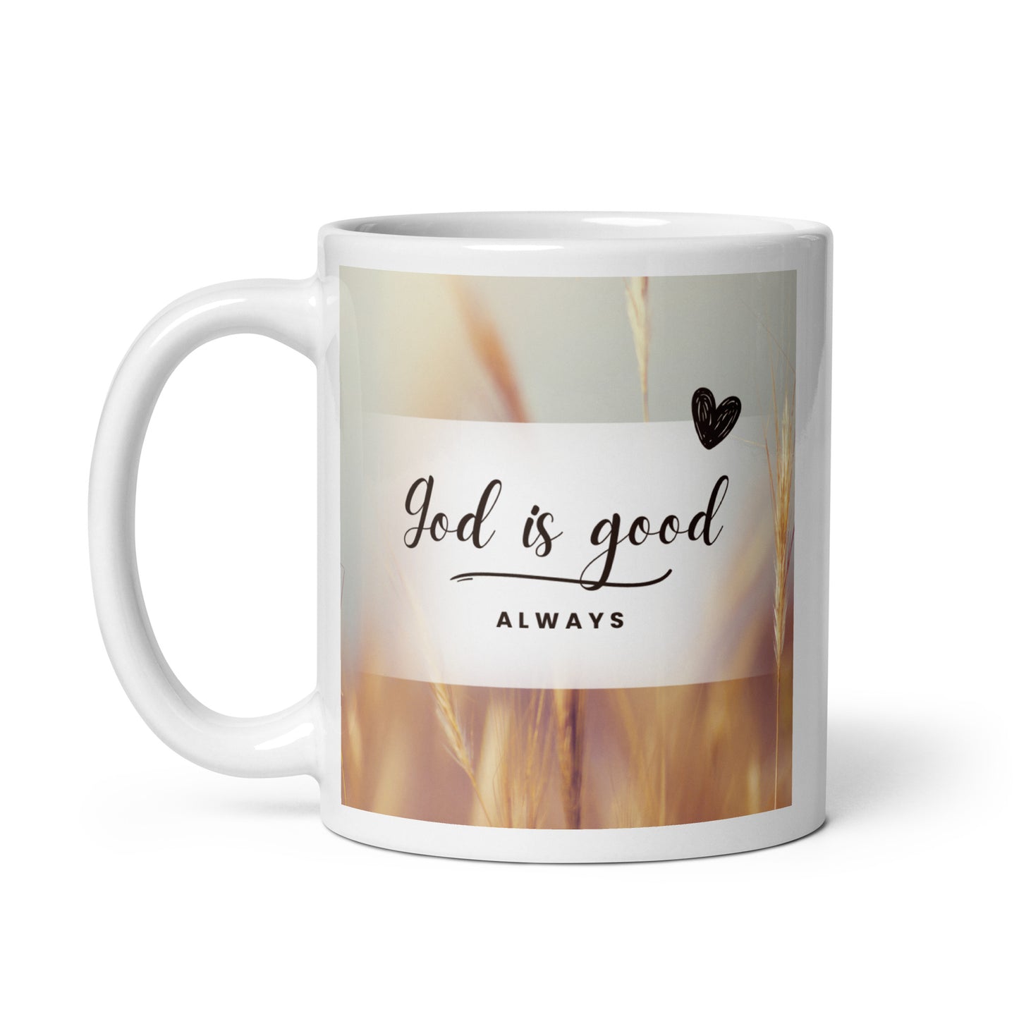 God is Good ALWAYS White glossy mug