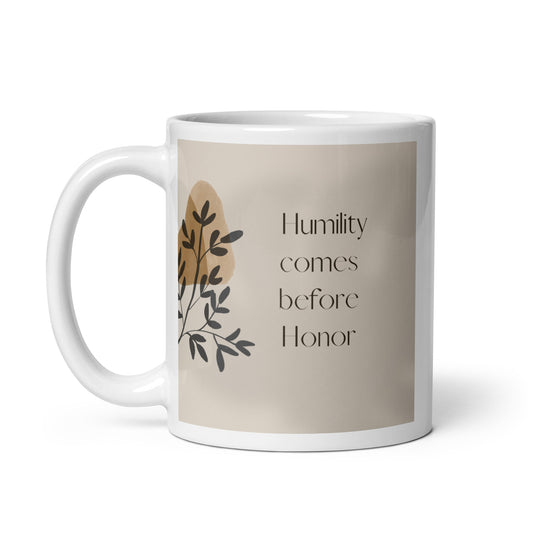 Humility comes before honor White glossy mug