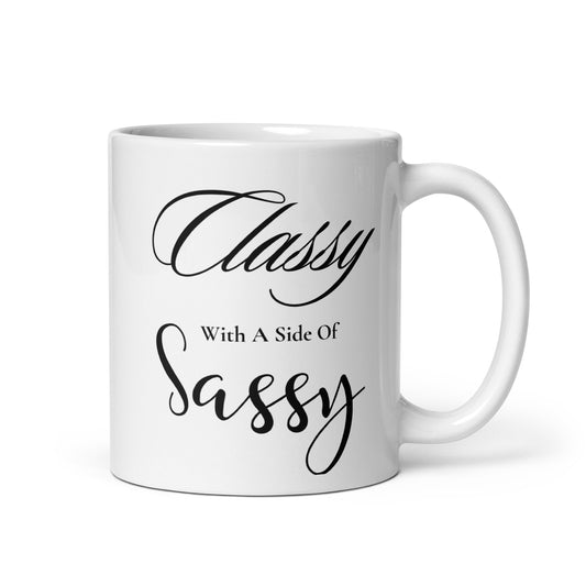 Classy with a side of Sassy Plain White glossy mug