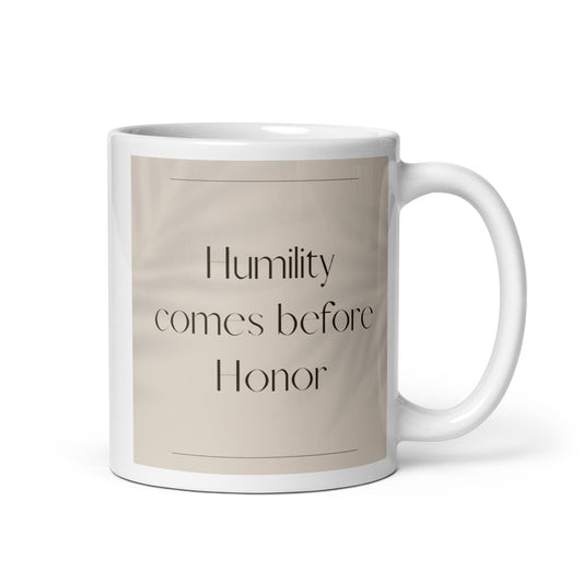 Humility comes before honor Elegant White glossy mug