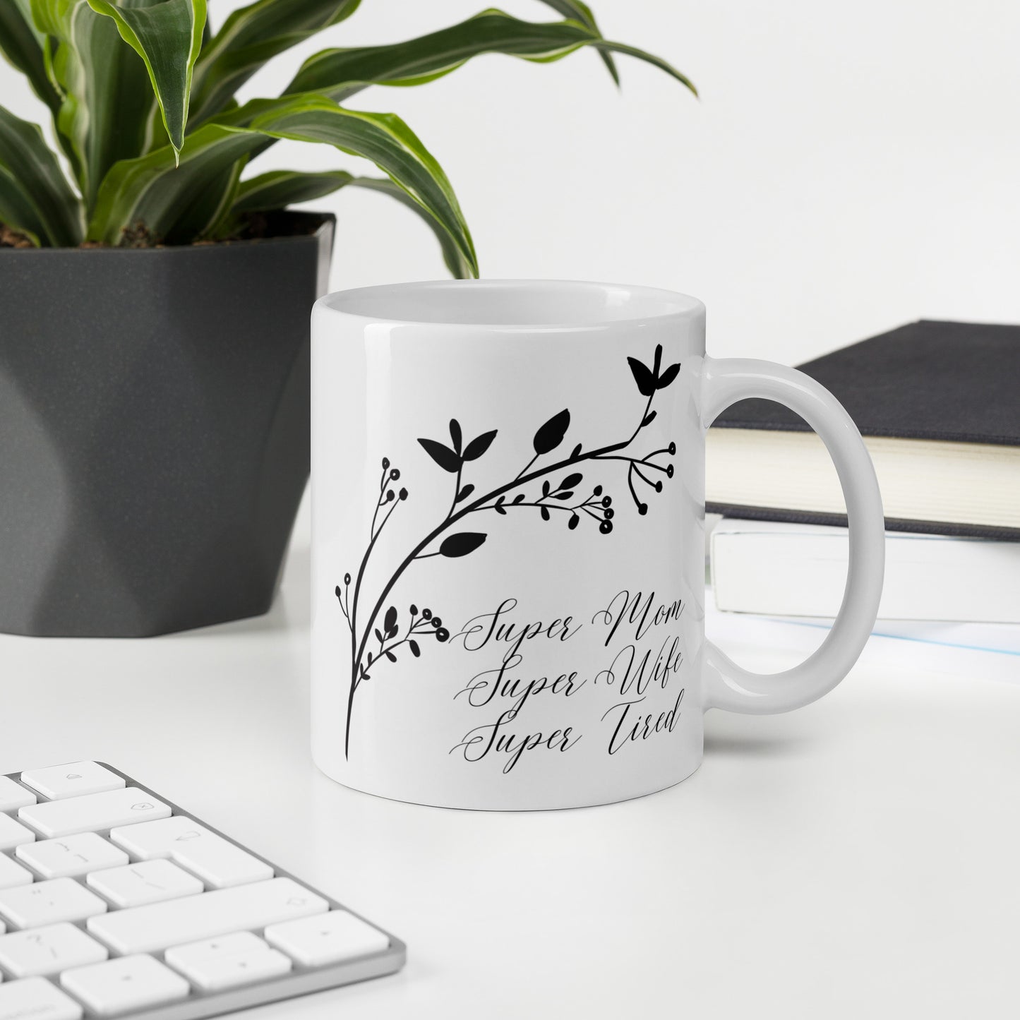 Super Mom Super Wife Super Tired Elegant Branch White glossy mug