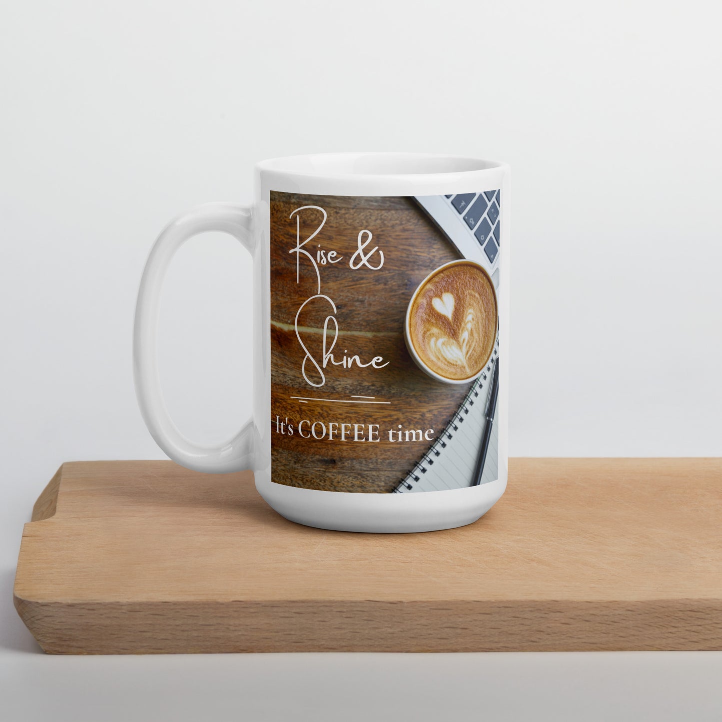 Rise & Shine it's Coffee Time White glossy mug
