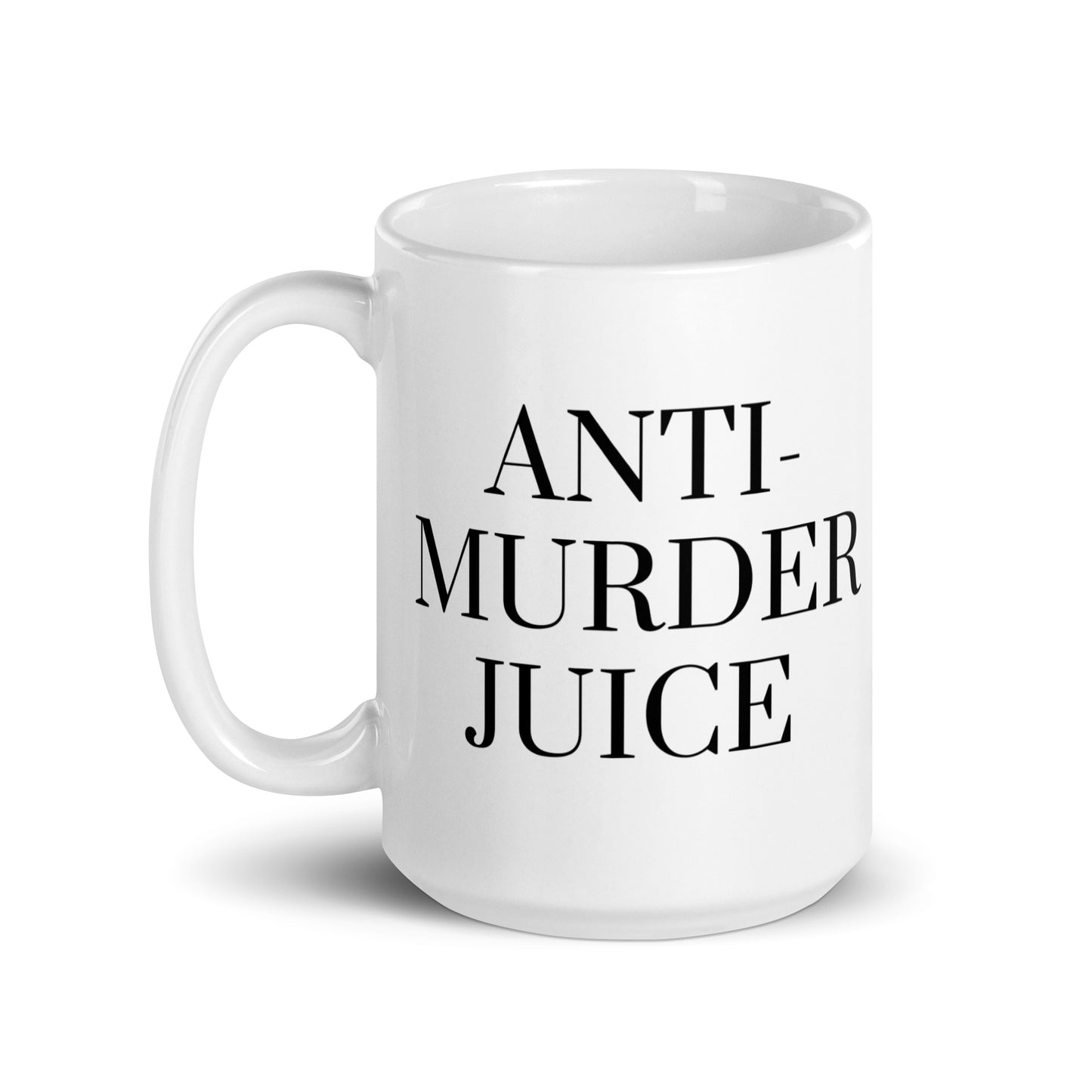 Anti-Murder Juice White glossy mug