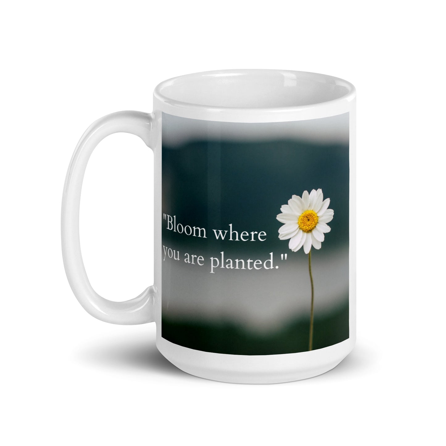 Bloom where you are planted Daisy White glossy mug