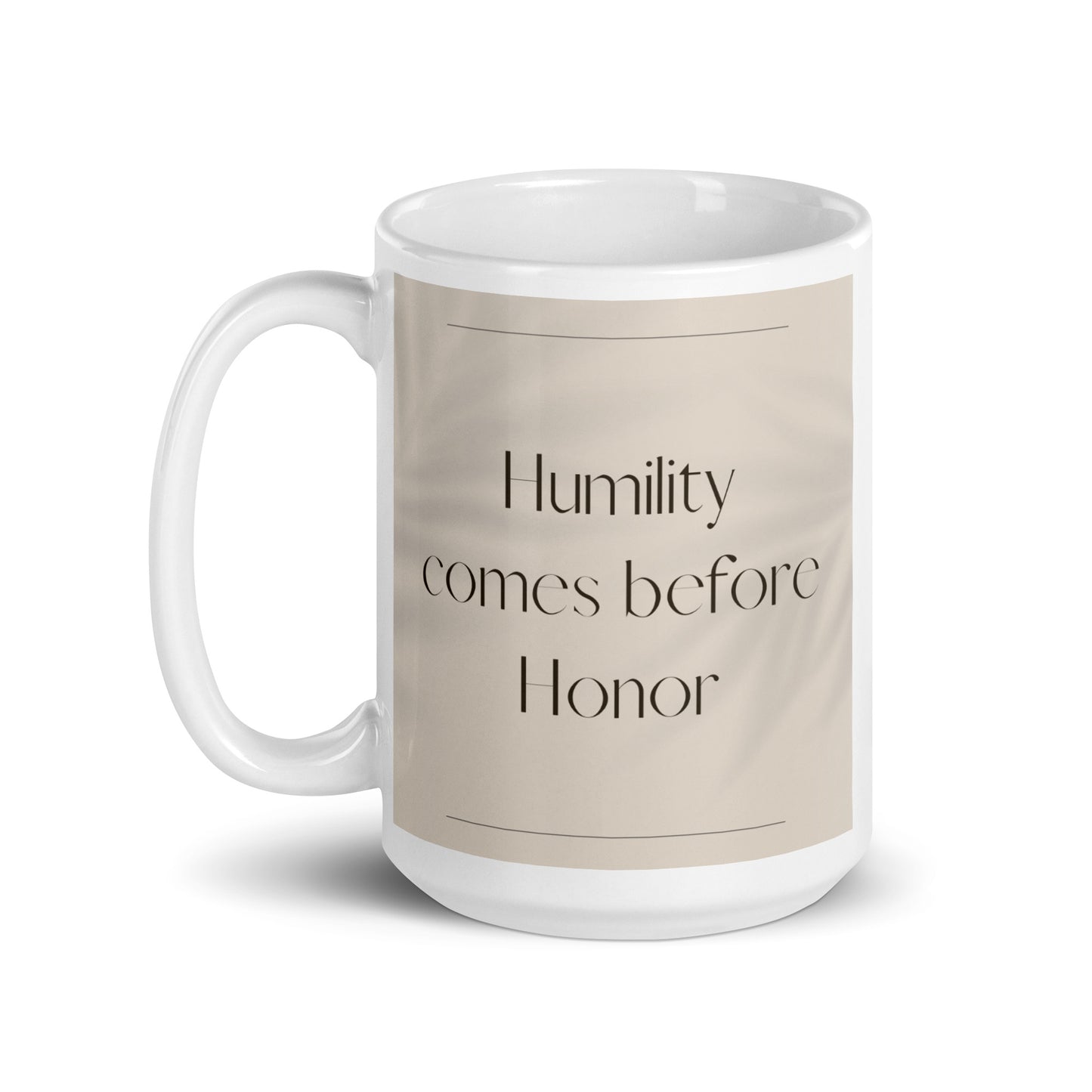 Humility comes before honor Elegant White glossy mug