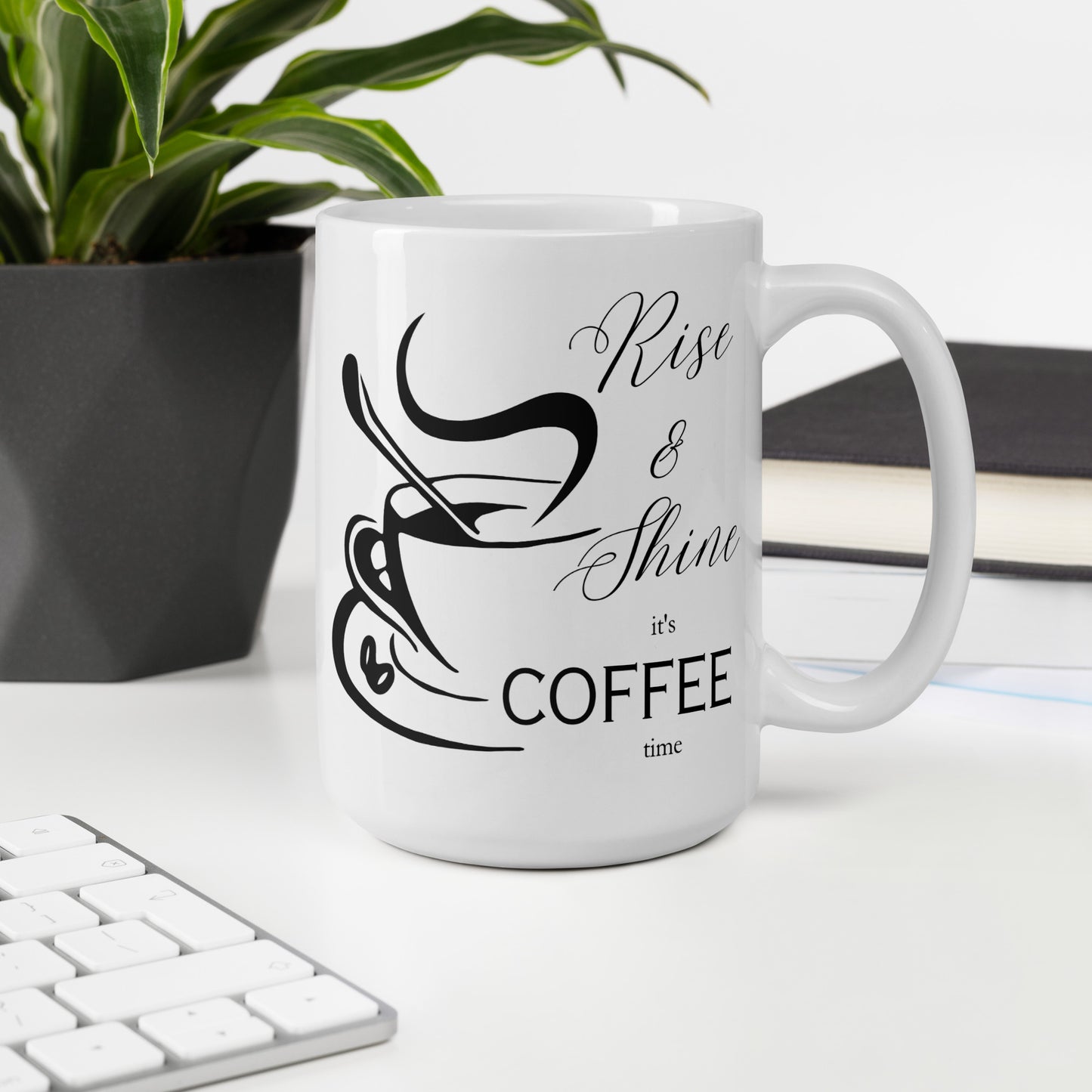 Rise & Shine it's Coffee Time Elegant White glossy mug