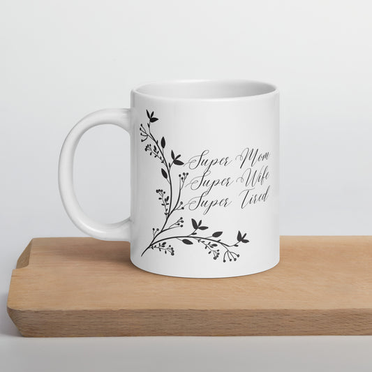 Super Mom Super Wife Super Tired Elegant Leaves White glossy mug