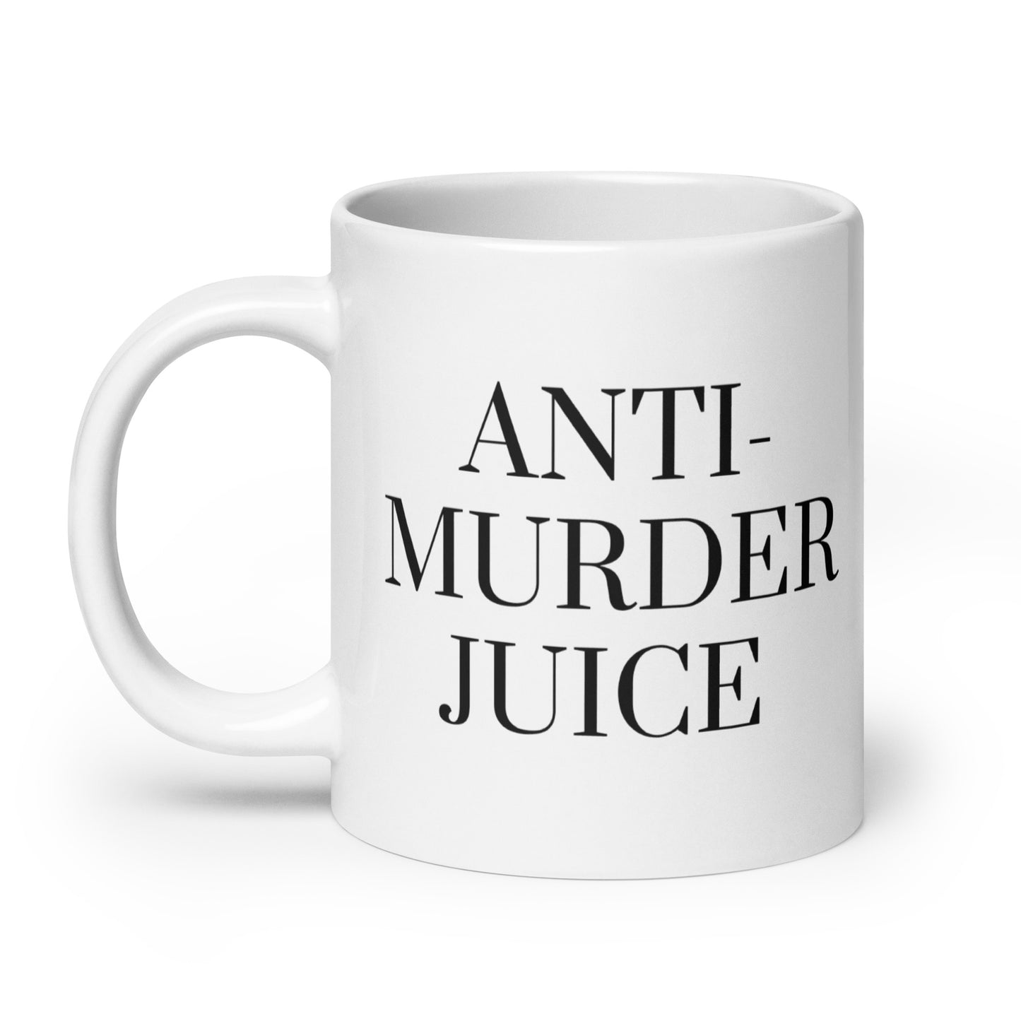 Anti-Murder Juice White glossy mug