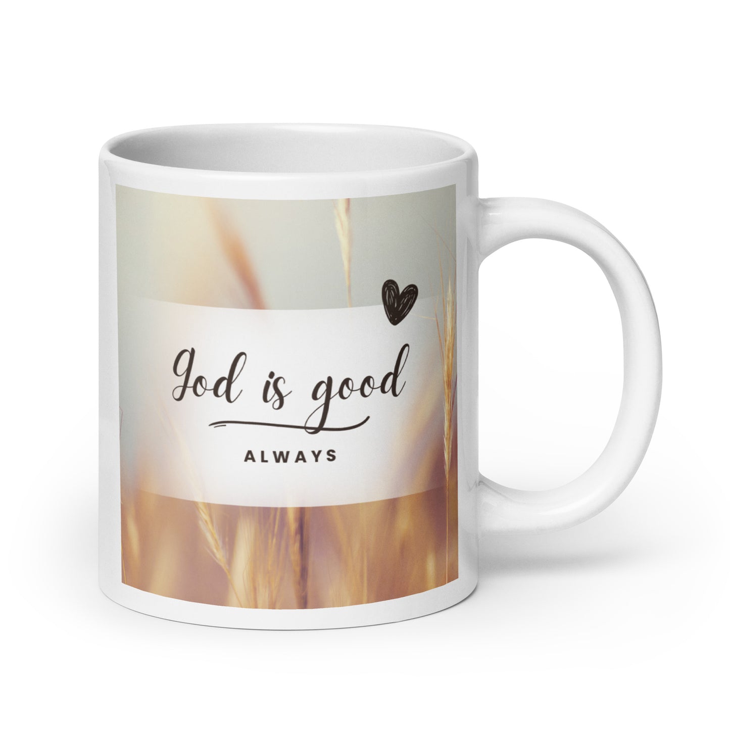 God is Good ALWAYS White glossy mug